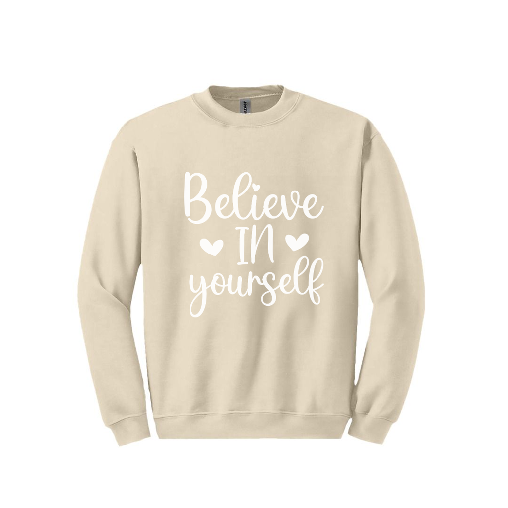 Believe In Yourself Sweatshirt