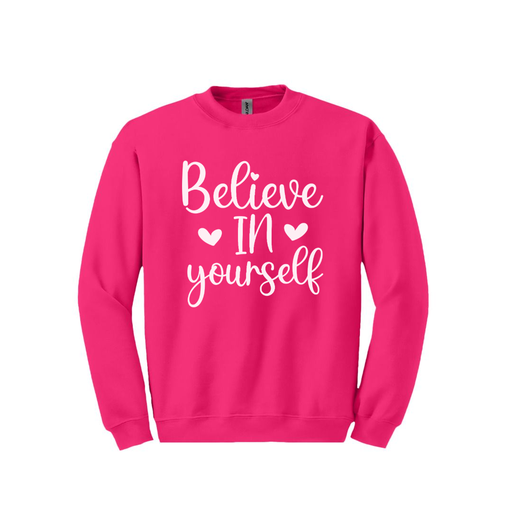 Believe In Yourself Sweatshirt